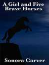 Cover image for A Girl and Five Brave Horses